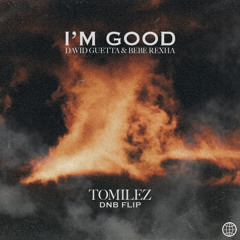David Guetta ft. Bebe Rexha - Im Good (ToMilez DnB Flip) [FREE DOWNLOAD]