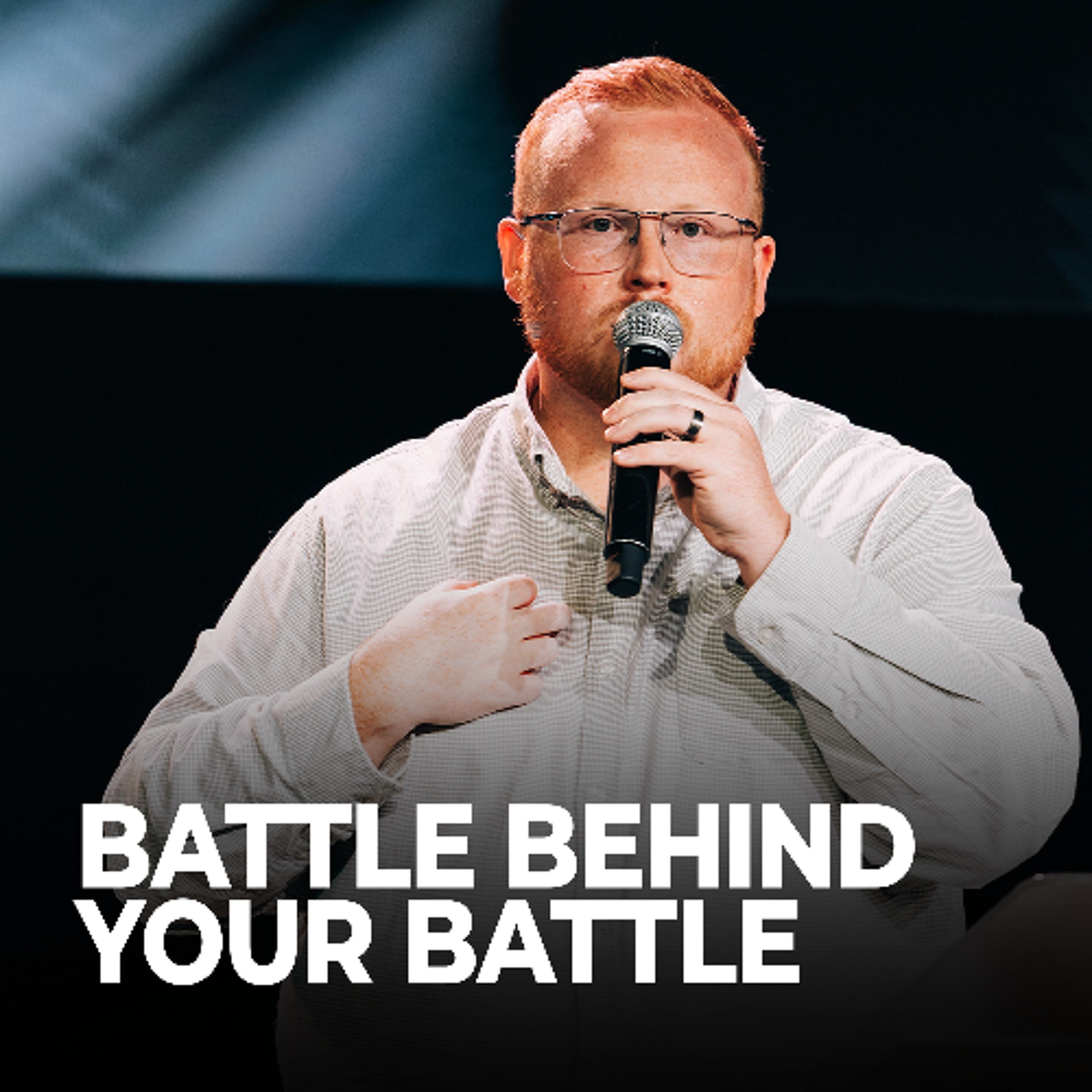 The Battle Behind Your Battle // Pastor Bryson