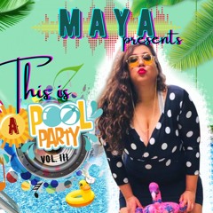 DJ Maya - This Is A Pool Party Vol 03
