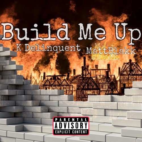 Build Me Up Ft. MattBlakk (Prod. TobyRoe)