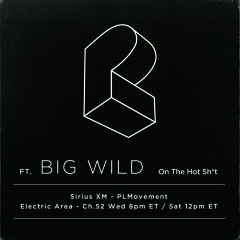 ep314 ft. Big Wild :: Pretty Lights - 01.17.18 - The HOT Sh*t