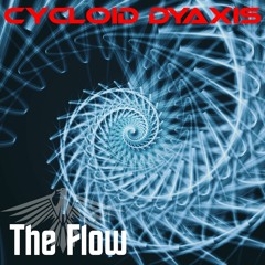 Cycloid Dyaxis - The Flow