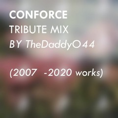 Conforce tribute mix by TheDaddyO44 (2007-2020 Works)