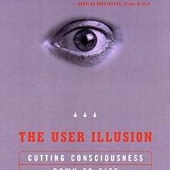 Read ❤️ PDF The User Illusion: Cutting Consciousness Down to Size by  Tor Norretranders