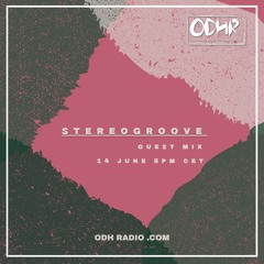 STEREOGROOVE  | GUEST JUNE 2025 | ODH RADIO .COM