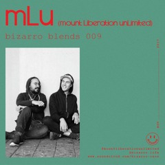 Bizarro Blends 009 // Mount Liberation Unlimited