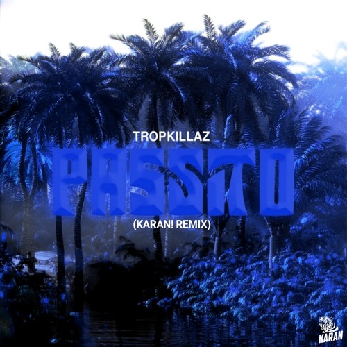 Tropkillaz - PASSITO (KARAN! REMIX)