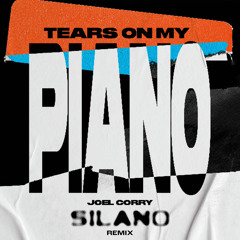 JOEL CORRY- TEARS ON MY PIANO (SILANO REMIX)