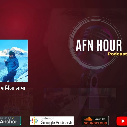 AFN Hour With Sharmila Lama
