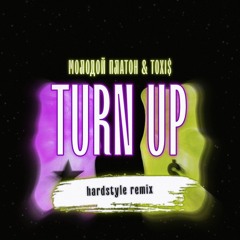 МОЛОДОЙ ПЛАТОН & TOXI$ - TURN UP (remix by ImIdzh)