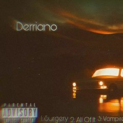 Derriano- All Of It