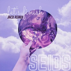 SEIDS - Let's Finish (JacX Remix)