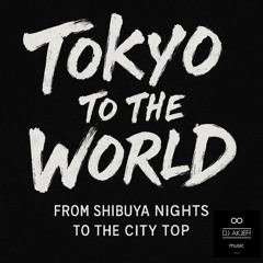 Tokyo to the World