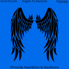 Street Disciple ft Vzpopp Angels To Demons