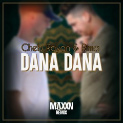 Cheb Rayan ft. Rima - Dana Dana (MAXXN 2024 Remix) *Download = Full Version*