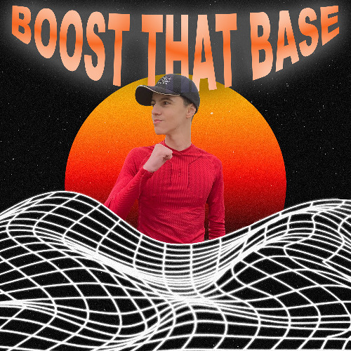 BOOST THAT BASE
