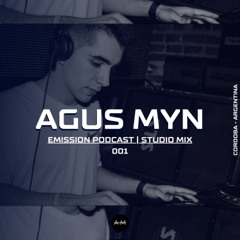 AGUS MYN - EMISSION PODCAST -  STUDIO MIX 001