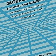 [>>Free_Ebooks] Globalization, Culture, and Branding: How to Leverage Cultural Equity for Build