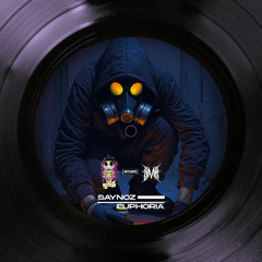 SAYNOZ - EUPHORIA (MAGNIFICENT EP) (SICK MVSIC RECORDS)