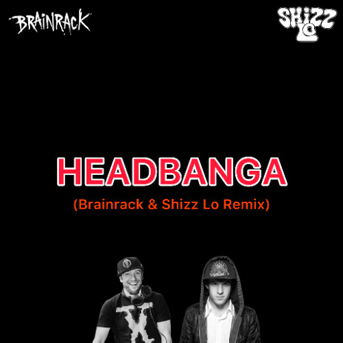 Excision & Downlink - Headbanga (Brainrack & Shizz Lo Remix)
