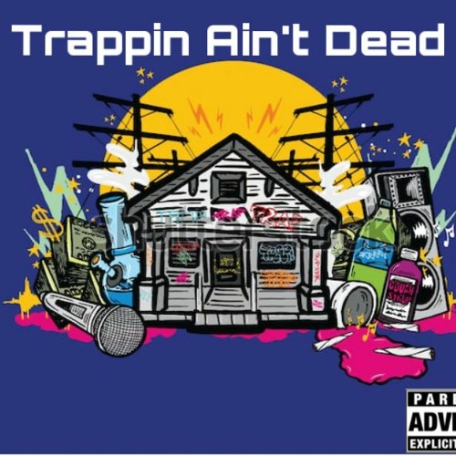 Trappin Aint Dead (Feat. Otn Shaud)