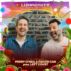 Perry O'Neil & Özgür Can Pres. Left 2 Dust @ Luminosity Beach Festival 2024
