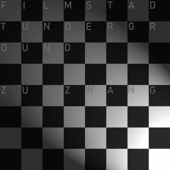 ZUGZWANG - FILMSTADT UNDERGROUND (ATZE187/FRID MARS/RÖBOT)