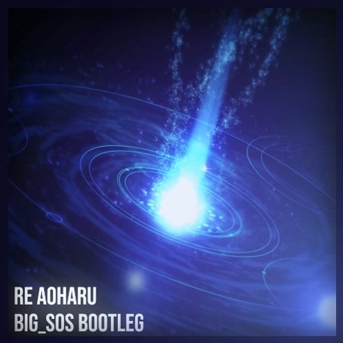 Stream [Free DL]Blue Archive - RE Aoharu (BIG_SOS Bootleg) by BIG_SOS ...