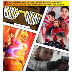 EP192: Spider-man: No Way Home Review, Hawkeye Episode 5, and Flash Armageddon Final Thoughts