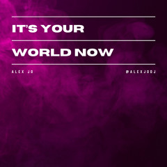 It's Your World Now (Unmastered)