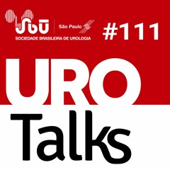 Uro Talks 111 - Seguindo os Guidelines - Trauma Renal