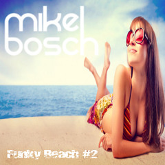 Mikel Bosch - Funky Beach Vol 2
