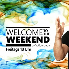 CW48 - Welcome To The Weekend - Die Beste Afterwork Der Welt