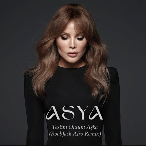 Asya - Teslim Oldum Aşka (RoobJack Afro Remix)