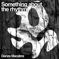 Danza Macabra • Something about the rhythm