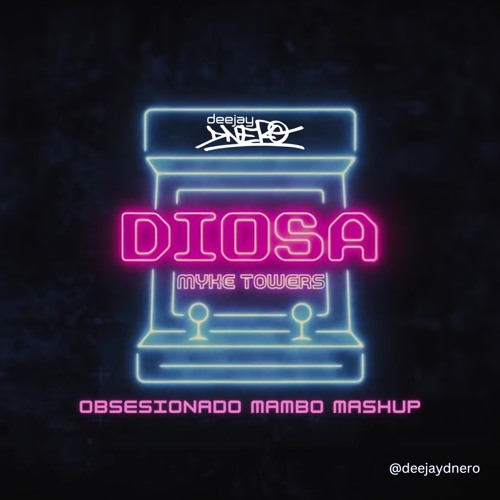 Myke Towers - Diosa (DJ DNERO 'Obsesionado Mambo' Mashup)