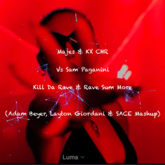 Kill Da Rave & Rave Sum More (Adam Beyer, Layton Giordani & SACE Mashup)