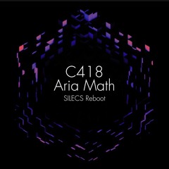 C418 - Aria Math (SILECS Reboot)