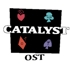 CATALYST OST - stop and smell the ashes.