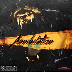 Annihilation - Feat @kingDozier, @MacLoc (DaCreatures) & Dennis