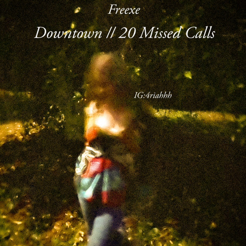 Downtown // 20 Missed Calls