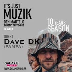 IT'S JUST MUZIK #97 with DAVE DK (pampa records) [7 SEP'24]