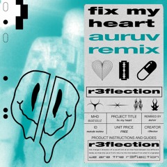 FREE DOWNLOAD: r3flection - Fix My H3art (Auruv Remix)