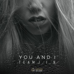 Team J.I.N - You And I (OUT NOW on Neptunes Records)