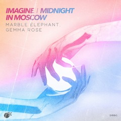 Marble Elephant- Imagine Ft. Gemma Rose [Sunny Moves Records]