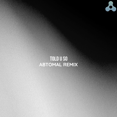Camoufly - told u so (AbtomAL Remix)