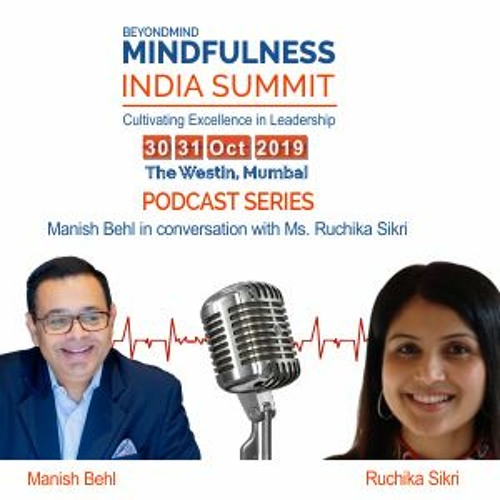 Ruchika Sikri - Google in conversation with Manish Behl - Founder Mindfulness India Summit  Podcast