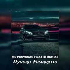 Dynoro & Fumaratto - Me Provocas[7IX4TH REMIX]