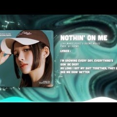 Nothin On Me  Leah Marie Perez Duzme Remix