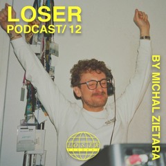 Loser Podcast 012 - Michal Zietara
